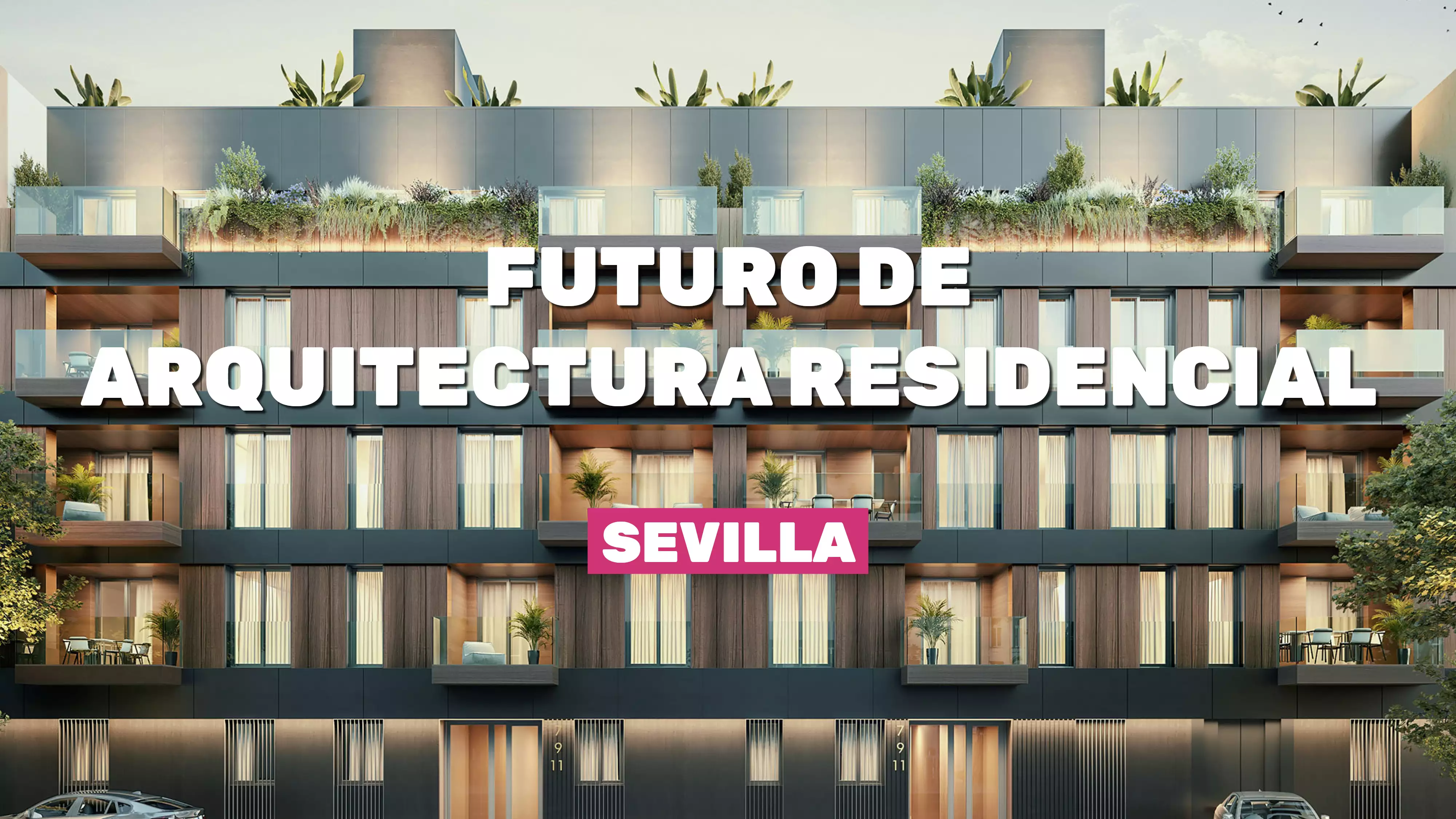 FUTURO ARQUITECTURA RESIDENCIAL SEVILLA 2023