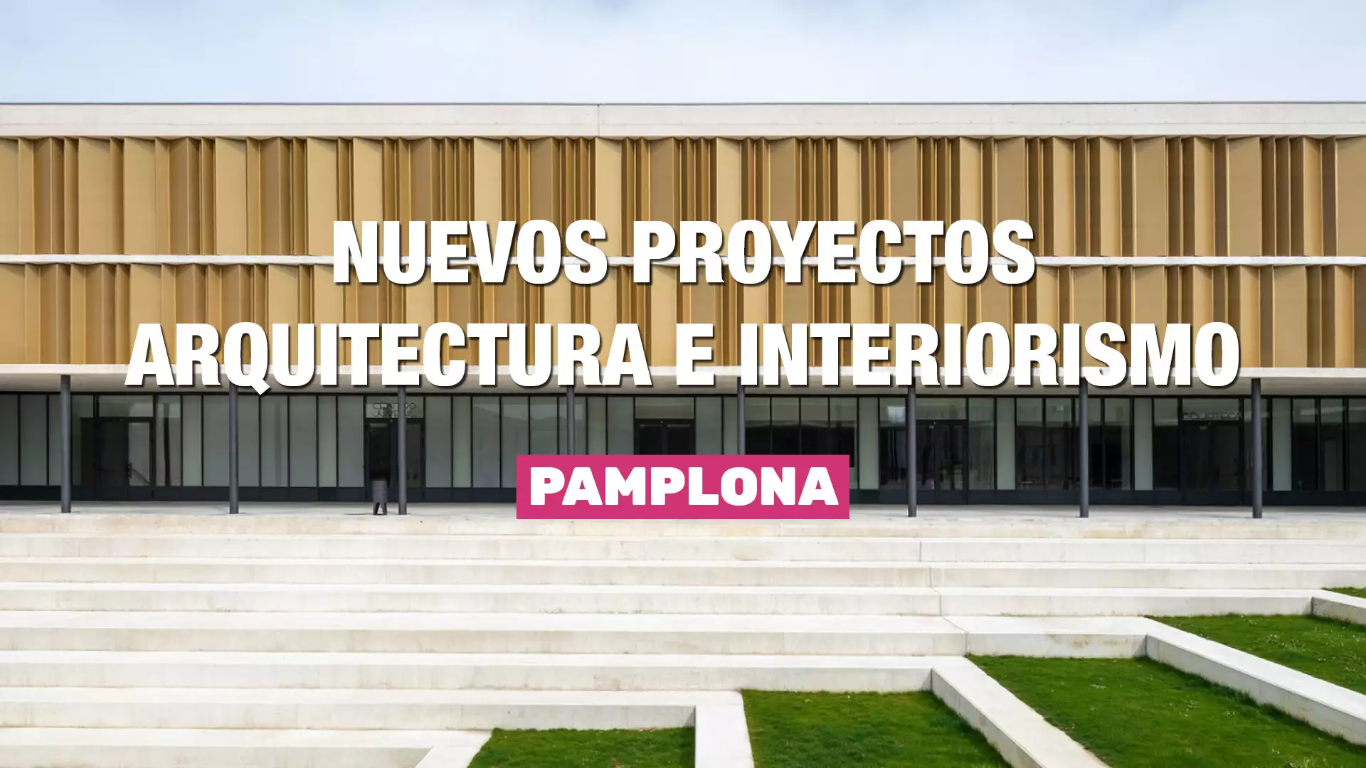 Nuevos Proyectos Arquitectura Pamplona