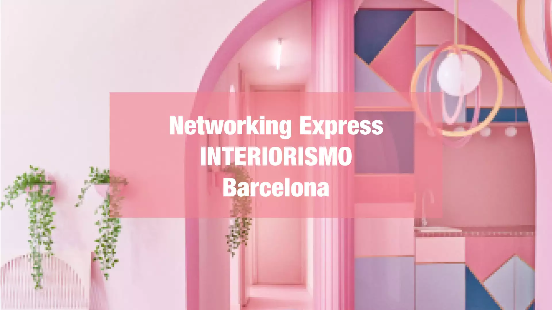Networking Interiorismo Barcelona