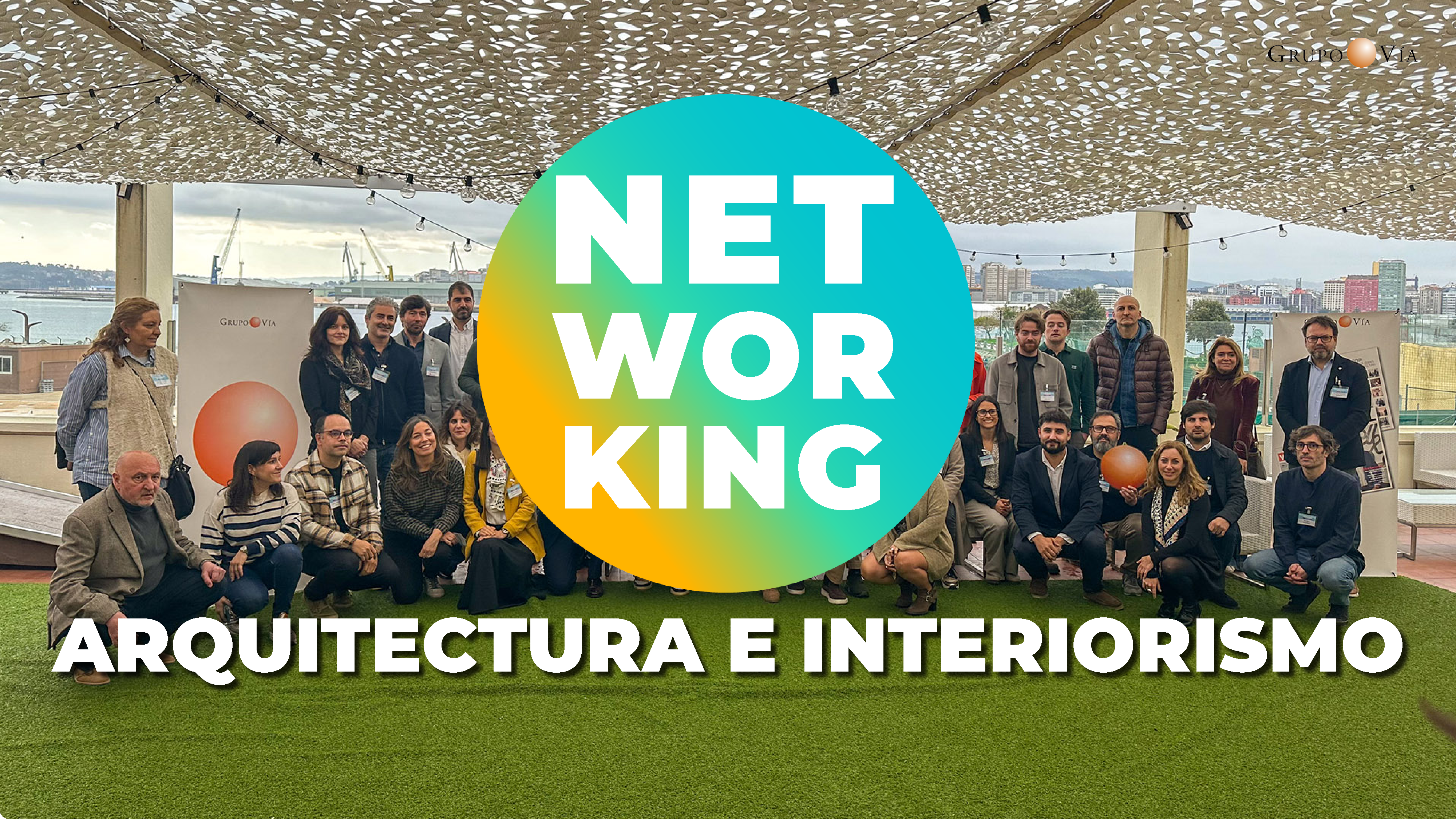 NETWORKING ARQUITECTURA E INTERIORISMO A CORUÑA 19 MARZO 2025