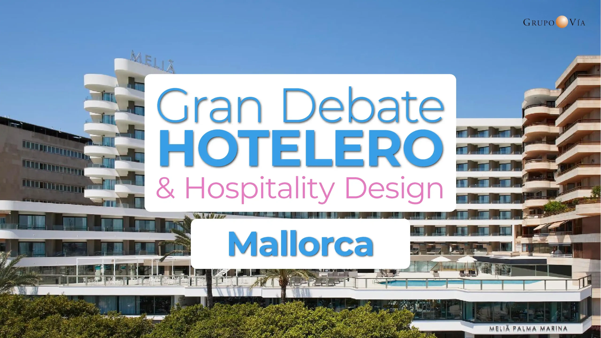 GRAN DEBATE HOTELERO & HOSPITALITY DESIGN MALLORCA 27 FEBRERO 2025