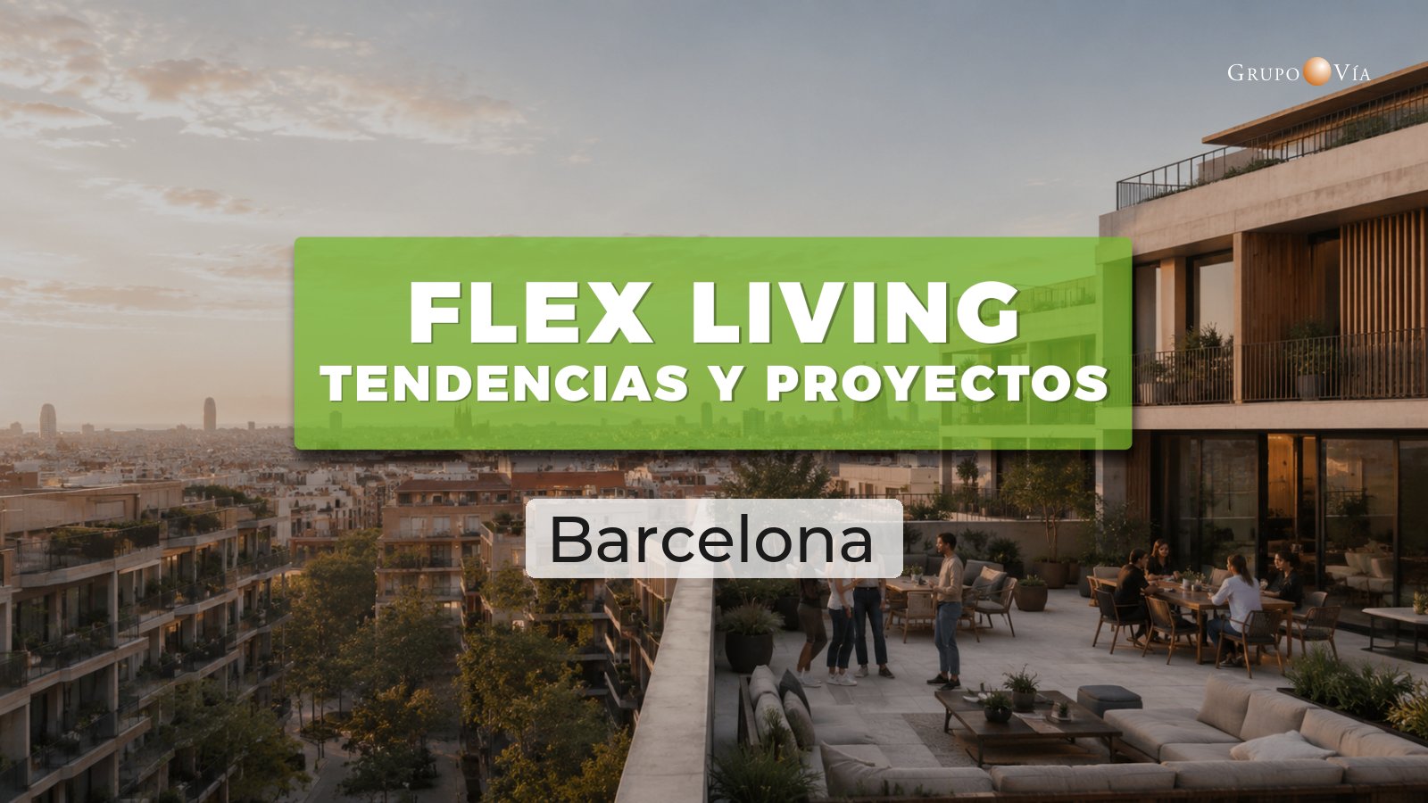 living bcn arquitectos y promotores impulsan el boom del flex living 7 octubre 2027 3